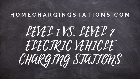 level-1-vs-level-2-electric-vehicle-charging-stations